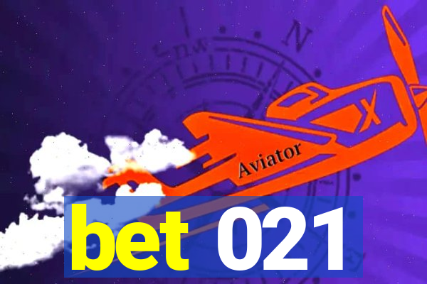 bet 021